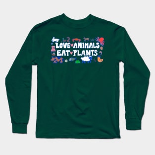 Love animals eat plants Long Sleeve T-Shirt